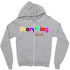 everything i need Zipper Hoodie