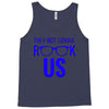they not gonna rook us Tank Top