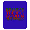 be the good Mousepad