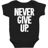 never give up 2 Baby Bodysuit