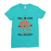 Why Fall In Love If You Can Fall Aslepp Ladies Fitted T-Shirt