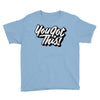 you got this Youth Tee