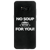 no soup for you Samsung Galaxy S8