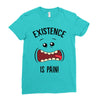 existnece is pain Ladies Fitted T-Shirt