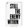 still the enemy within iPad Mini 4