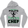 I Was One A Polite Well Mannered Young Lady And Then I Became A Chef Zipper Hoodie
