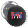 Party Like it's 1776 Pin-back button