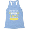 Nobody Is Perfect But If You Are A Yaya You Are Pretty Damn Close Racerback Tank