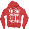 Just One More Gun I Promise Zipper Hoodie