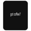got coffee Mousepad