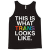 This Is What Trans Looks Like Tank Top