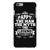 Pappy The Man The Myth The Legend iPhone 6/6s Plus Case