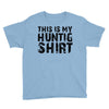 This Is My Hunting Shirt Youth Tee