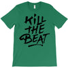 kill the beat T-Shirt