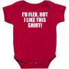 i'd flex but i like this shirt Baby Bodysuit