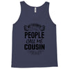 My Favorite People Call Me Cousin Tank Top