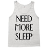 need more sleep Tank Top