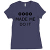 coco made me do it t shirt top tumblr tee tshirt swag dope rihanna cel Ladies Fitted T-Shirt