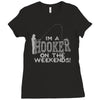 i'm a hooker on the weekends Ladies Fitted T-Shirt