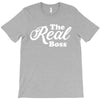 The Real Boss T-Shirt