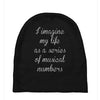 i imagine my life as a series of musical numbers Baby Beanies