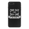 one day or day one you decide iPhone 7 Plus Case