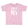born in 90s Toddler T-shirt