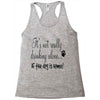IT'S NOT REALLY DRINKING ALONE Racerback Tank