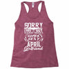 This Guy Is Taken By A Super Sexy April Girlfriend Racerback Tank
