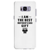 I Am The Best Mother's Day Gift Ever Samsung Galaxy S8 Plus