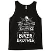 You Cant Scare Me I am Biker Brother Tank Top