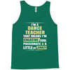 i'm a dance teacher, that means i'm creative cool passionate &amp; a littl Tank Top