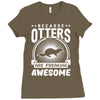because otters are freaking awesome Ladies Fitted T-Shirt