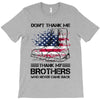Veteran Don't Thank Me Thank My Brothers Who Never Came Back T-Shirt