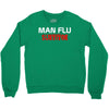 man flu survivor Crewneck Sweatshirt