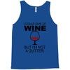 i could give up wine Tank Top