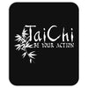 Tai Chi - Be Your Action Mousepad