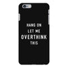 Hang On Let Me Overthink This iPhone 6 Plus/6s Plus Case