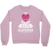 I Am Actually In A Very Commited Relationship Crewneck Sweatshirt