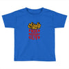 Fries Before Guys Toddler T-shirt