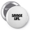 savege life Pin-back button