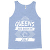 Queens Are Born In July Tank Top