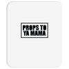 props to ya mama Mousepad