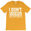 i don't ignorance T-Shirt