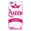 queens are born in march iPhone 6 Plus/6S Plus Case