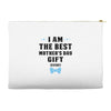 I Am The Best Mother's Day Gift Ever Accessory Pouches