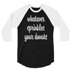 whatever sprinkles your donuts 3/4 Sleeve Shirt
