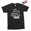 i'm sorry did i roll ... Exclusive T-shirt