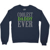 coolest daddy ever Crewneck Sweatshirt