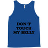 don't touch my bella Tank Top